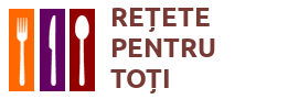 Retete culinare pentru toti